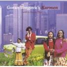 GORAN BREGOVIC - Karmen with a Happy End – A gypsy opera, 2007 ( GORAN BREGOVIC - Karmen with a Happy End – A gypsy opera, 2007 (
